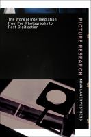 Picture research the work of intermediation from pre-photography to post-digitization /
