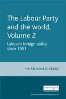 The labour party and the world - volume 2 : Labour's foreign policy since 1951.