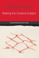 Being Brains : Making the Cerebral Subject.