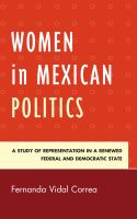 Women in mexican politics a study of representation in a renewed federal and democratic state /