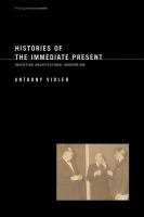 Histories of the immediate present inventing architectural modernism /