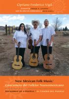 New Mexican folk music : treasures of a people = Cancionero del folklor Nuevomexicano : el tesoro del pueblo /