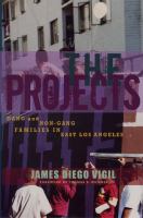 The projects gang and non-gang families in East Los Angeles /