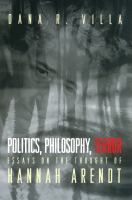 Politics, Philosophy, Terror : Essays on the Thought of Hannah Arendt.