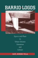 Barrio-Logos : Space and Place in Urban Chicano Literature and Culture.