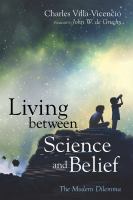 Living between science and belief the modern dilemma /