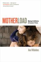 Motherload making it all better in insecure times /