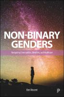 Non-binary genders : navigating communities, identities, and healthcare /