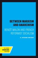 Between Marxism and Anarchism : Benoît Malon and French reformist socialism /