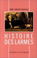 Histoire des larmes, XVIIIe-XIXe siècles /