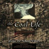 The Coal Life : Poems.