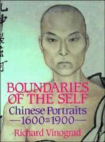 Boundaries of the self : Chinese portraits, 1600-1900 /