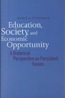 Education, society, and economic opportunity : a historical perspective on persistent issues /