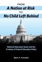 From a nation at risk to No Child Left Behind : national education goals and the creation of federal education policy /