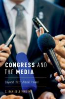 Congress and the media : beyond institutional power /