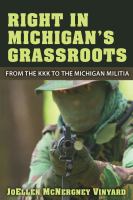 Right in Michigan's grassroots : from the KKK to the Michigan militia /