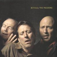 Bill Viola : the passions /