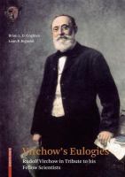 Virchow's eulogies Rudolf Virchow in tribute to his fellow scientists /