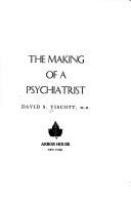 The making of a psychiatrist /