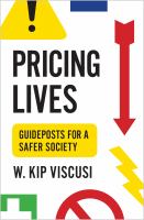 Pricing lives : guideposts for a safer society /