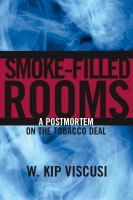 Smoke-filled rooms a postmortem on the tobacco deal /