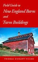 Field guide to New England barns and farm buildings /