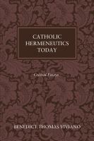 Catholic hermeneutics today critical essays /