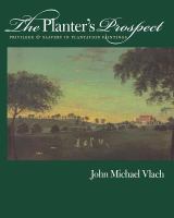 The planter's prospect : privilege and slavery in plantation paintings /