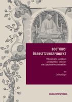 Boethius' Übersetzungsprojekt : Philosophische Grundlagen und didaktische Methoden eines spätantiken Wissenstransfers.