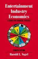 Entertainment industry economics : a guide for financial analysis /