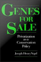 Genes for Sale : Privatization As a Conservation Policy.