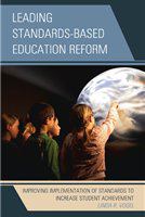 Leading standards-based education reform improving implementation of standards to increase student achievement /