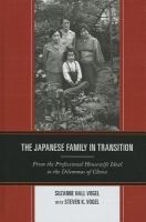 The Japanese family in transition from the professional housewife ideal to the dilemmas of choice /