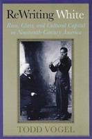 Rewriting white race, class, and cultural capital in nineteenth-century America /
