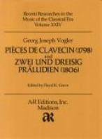 Pièces de clavecin (1798) ; and, Zwei und dreisig Präludien (1806) /