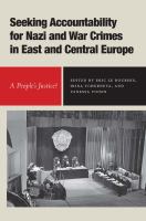 Seeking Accountability for Nazi and War Crimes in East and Central Europe : A People's Justice?.