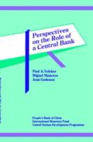 Perspectives on the role of a central bank : proceedings of a conference held in Beijing, China, January 5-7, 1990 /