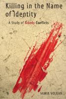 Killing in the name of identity a study of bloody conflicts /