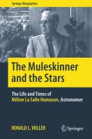 The Muleskinner and the Stars The Life and Times of Milton La Salle Humason, Astronomer /