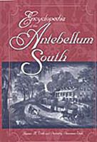 Encyclopedia of the antebellum South /