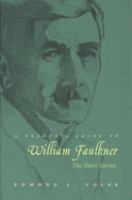 A reader's guide to William Faulkner : the short stories /