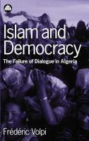 Islam and democracy the failure of dialogue in Algeria /