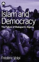 Islam and Democracy : The Failure of Dialogue in Algeria.