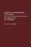German incertitudes, 1914-1945 : the stones and the cathedral /