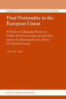 Dual nationality in the European Union a study on changing norms in public and private international law and in the municipal laws of four EU member states /