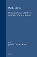 Das Los Judas : über Entstehung und Ziele der Landbeschreibung in Josua 15 /