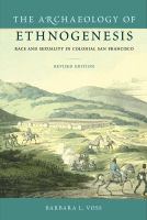 The archaeology of ethnogenesis : race and sexuality in San Francisco /
