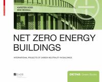 Net Zero Energy Buildings : International Projects of Carbon Neutrality in Buildings.