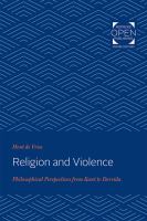Religion and violence philosophical perspectives from Kant to Derrida /
