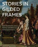 Stories in gilded frames : Dutch seventeenth-century paintings with biblical and mythological subjects /
